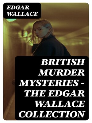 cover image of British Murder Mysteries--The Edgar Wallace Collection